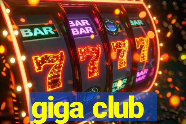 giga club